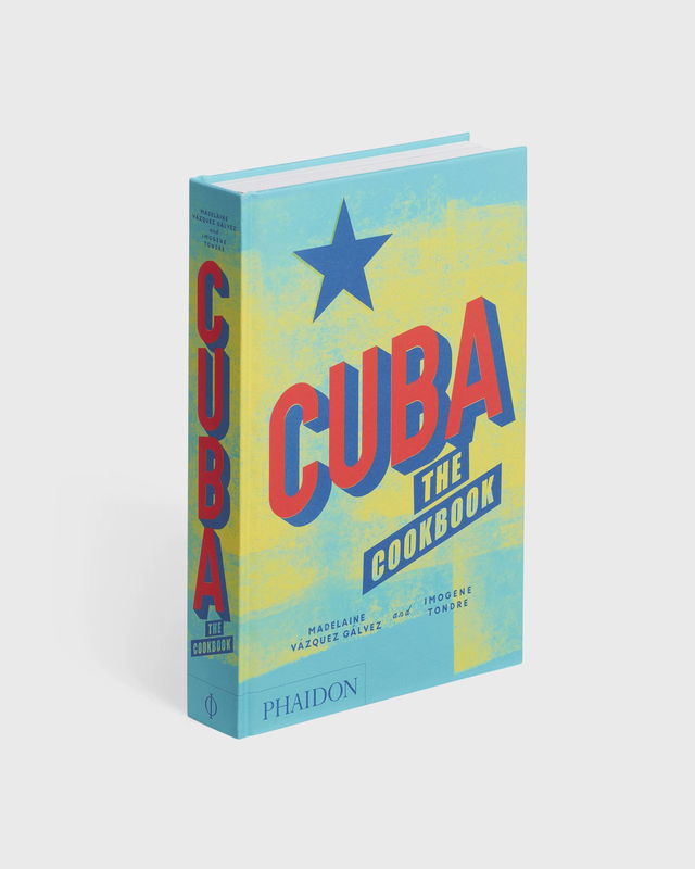 "Cuba: The Cookbook" by Madelaine Vázquez Gálvez & Imogene Tondre